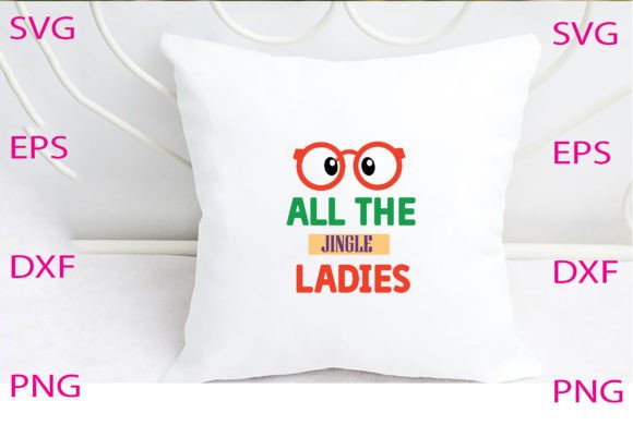 All the Jingle Ladies Svg Design Review