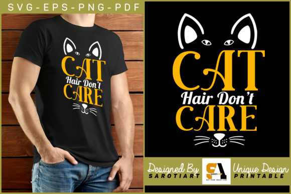Cat Hair Don t Care Design for Cat Lover