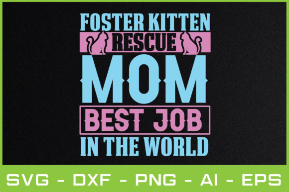 FOSTER KITTEN RESCUE MOM Best Job Embroidery