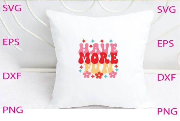 Have More Fun Svg Design Review