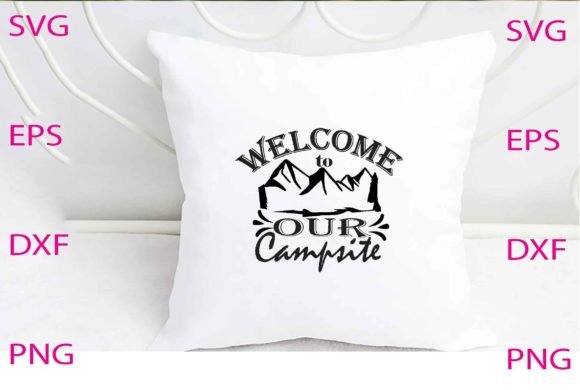 Welcome to Our Campsite Svg Design Review